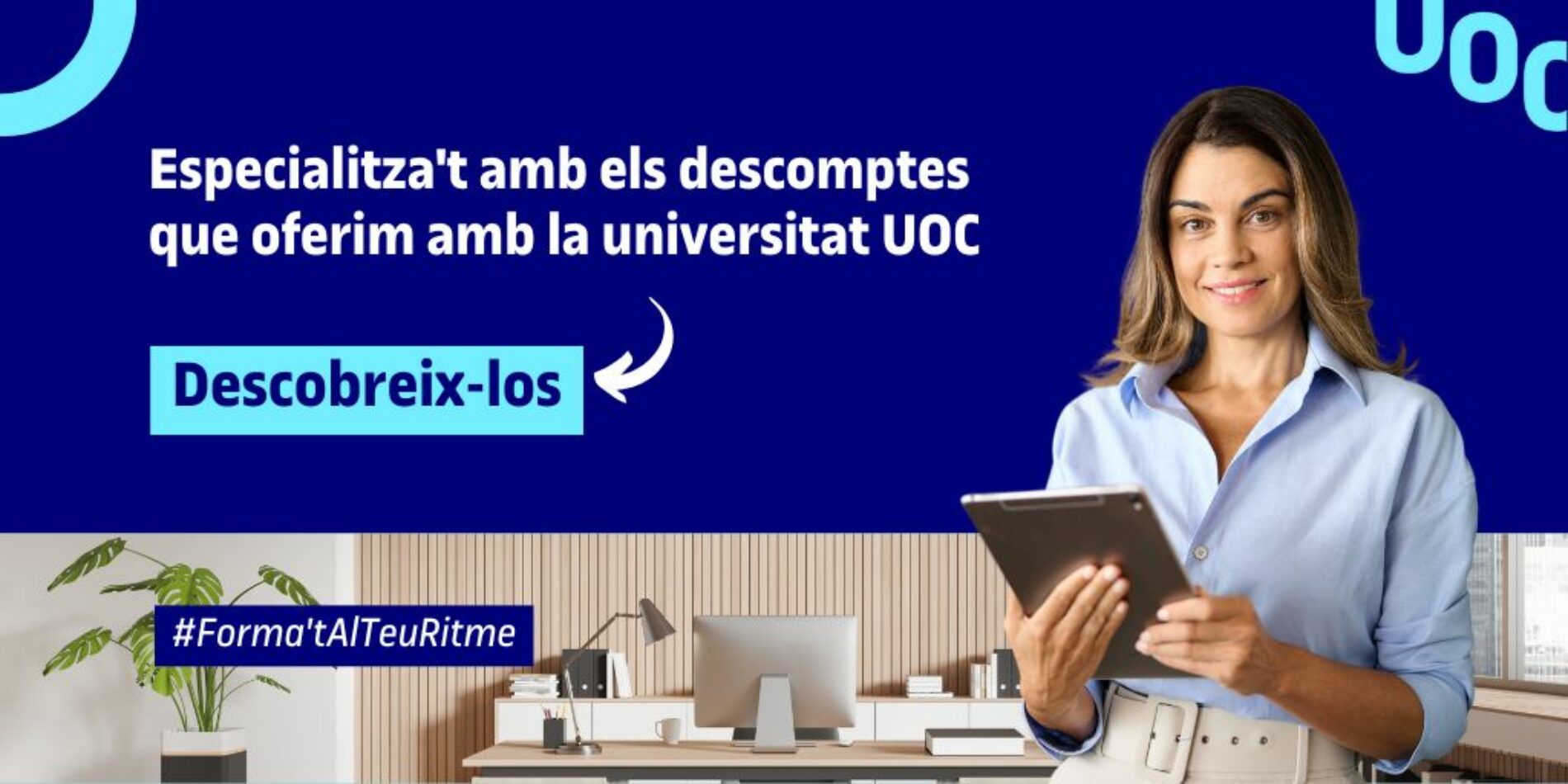 Especialitzeu-vos amb els ajuts a la formació que oferim amb la universitat UOC